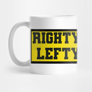 Righty Tighty , Lefty Loosie Mug